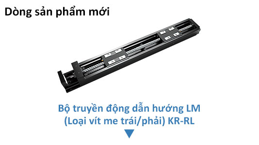 Bộ truyền động dẫn hướng LM (Loại vít me trái/phải) KR-RL