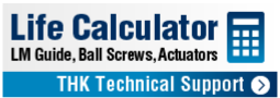 THK Technical Support Site: Basic product knowledge