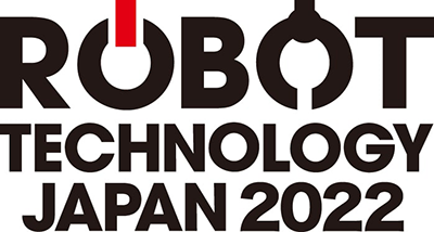 ROBOT TECHNOLOGY JAPAN 2022 (ロボットテクノロジージャパン)